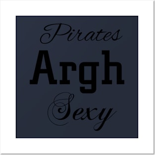 Pirates are Sexy Posters and Art